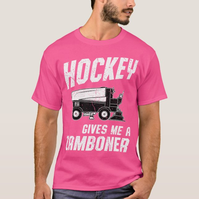Hockey Gives Me A Zamboner Funny Hockey T-Shirt (Front)