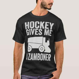 Hockey Gives Me A Zamboner T-Shirt