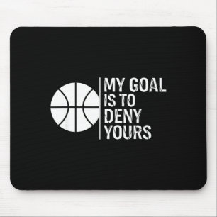 Hockey Goal Is To Deny Funny Goalie Saying Mouse Mat