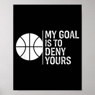 Hockey Goal Is To Deny Funny Goalie Saying Poster