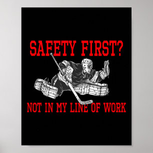 Hockey Goalie Danger Job Safety First Slogan  Poster