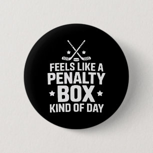 Hockey Goalie Feels Like A Penalty Box Kind Of Day 6 Cm Round Badge