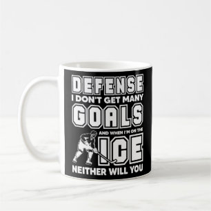 Hockey Goalie Goalkeeper Defence I Don't Get Many  Coffee Mug