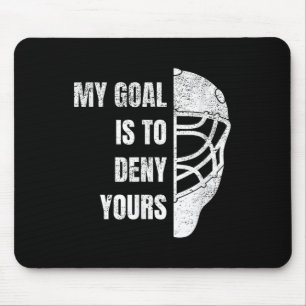 Hockey Goalie Hoodie - My Goal Is To Deny Yours Mouse Mat