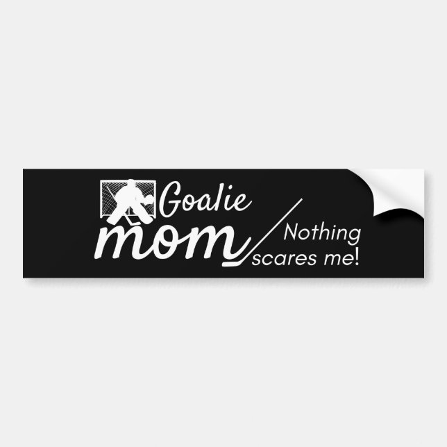 Hockey Goalie Mum bumper sticker not scared black (Front)