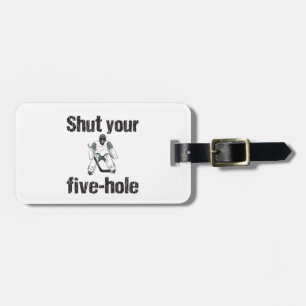 Hockey Goalie Shut Your Five Hole Luggage Tag