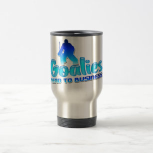Hockey Goalies Tend To Business Travel Mug