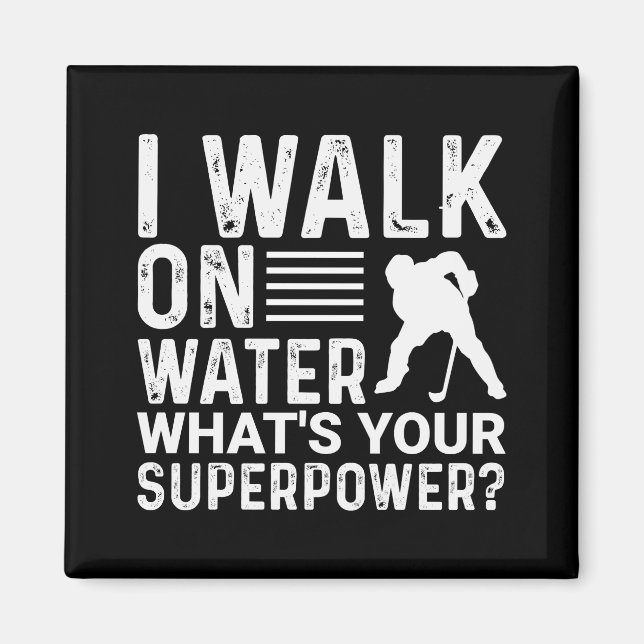 Hockey I Walk On Water Magnet (Front)