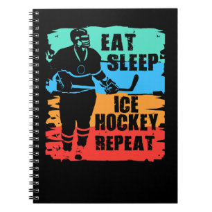 Hockey Ice Hockey Eat Sleep Repeat Hockey Player P Notebook