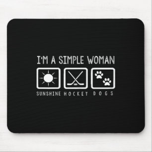 Hockey  - I'm A Simple Woman  Mouse Mat