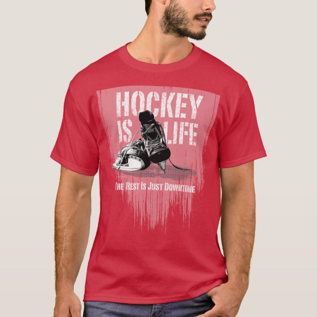 Hockey Is Life T-Shirt (Front)