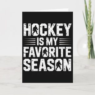Hockey Is My Favorite Season For Enthusiasts And F Card