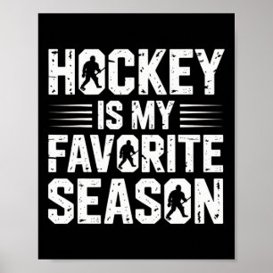 Hockey Is My Favorite Season For Enthusiasts And F Poster