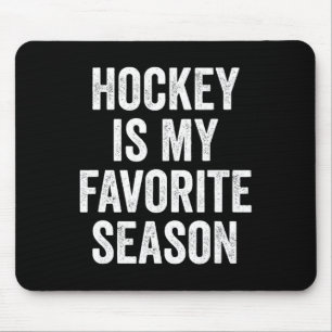 Hockey Is My Favorite Season Hockey Player Mouse Mat