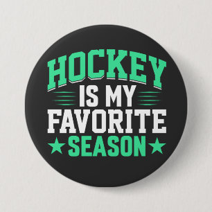 Hockey is My Favourite Season 7.5 Cm Round Badge