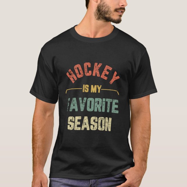 Hockey Is My Favourite Season Hockey T-Shirt (Front)