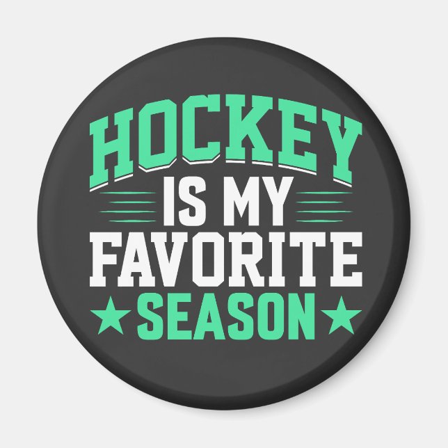 Hockey is My Favourite Season Magnet (Front)