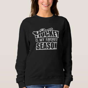 Hockey Is My Favourite Season Sweatshirt