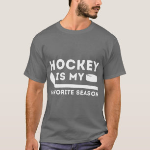 Hockey is My Favourite SeasonFunny Ice Hockey Play T-Shirt