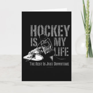Hockey Is My Life - A Hockey Player's Love For The Card