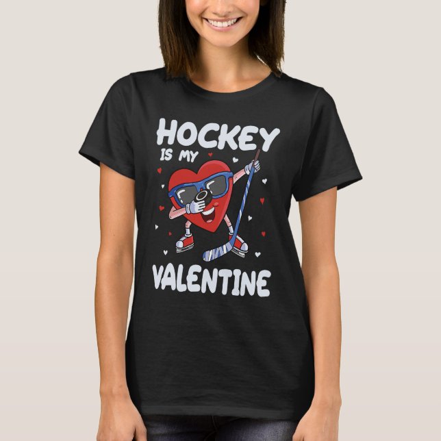 Hockey is my Valentine Dabbing Heart Valentines Da T-Shirt (Front)