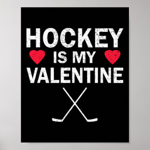 Hockey Is My Valentine Fun Humour Fans  Poster