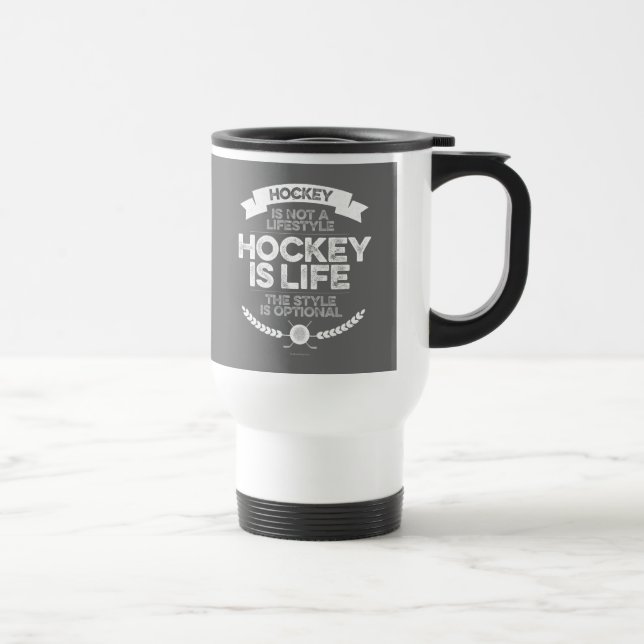 Hockey Is Not A Lifestyle Travel Mug (Right)
