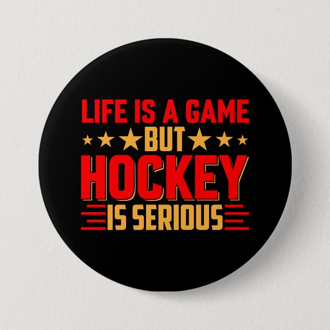 Hockey Is Serious 7.5 Cm Round Badge (Front)
