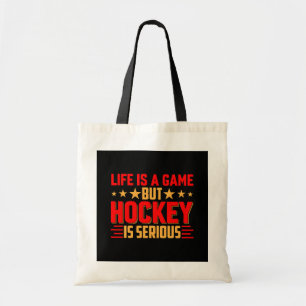 Hockey Is Serious Tote Bag