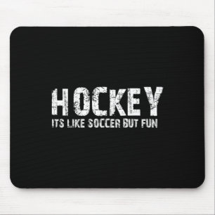 Hockey It's Like Soccer But Fun (2) Mouse Mat
