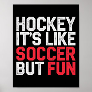 Hockey It's Like Soccer But Fun Cool Athlete ----- Poster