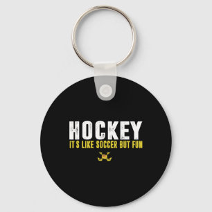Hockey It's Like Soccer But Fun Hockey Funny Quote Key Ring