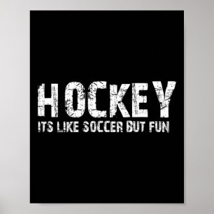 Hockey It's Like Soccer But Fun Poster