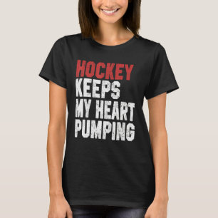 Hockey Keeps My Heart Pumping Hockey Coach Player  T-Shirt