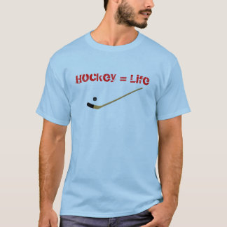 Hockey = Life Shirt