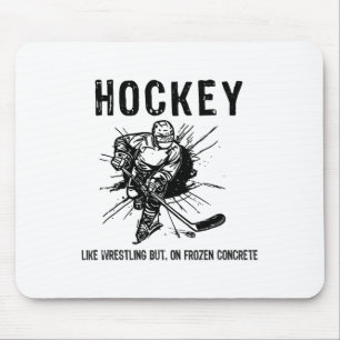 Hockey Like Wrestling But On Frozen Concrete Funny Mouse Mat