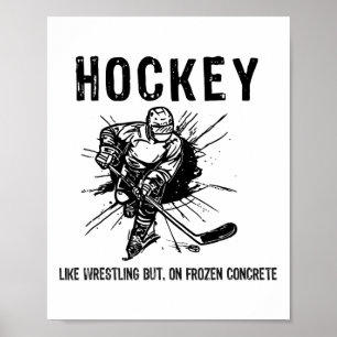Hockey Like Wrestling But On Frozen Concrete Funny Poster