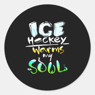 Hockey Lover Ice Hockey Warms My Soul Classic Round Sticker
