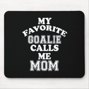 Hockey Lover   My Favorite Goalie Calls Me Mom Mouse Mat