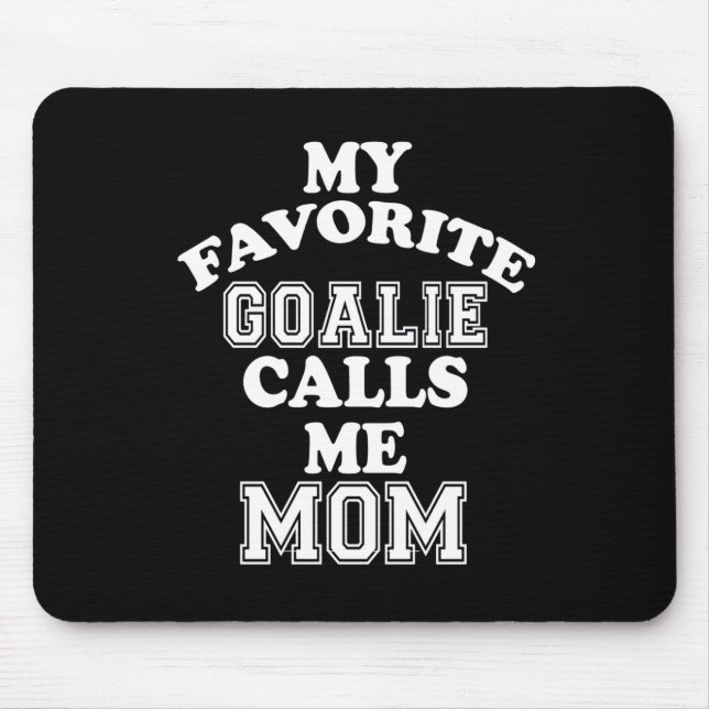 Hockey Lover | My Favorite Goalie Calls Me Mom Mouse Mat (Front)