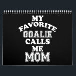 Hockey Lover | My Favourite Goalie Calls Me Mum Calendar<br><div class="desc">Hockey Lover | My Favourite Goalie Calls Me Mum</div>