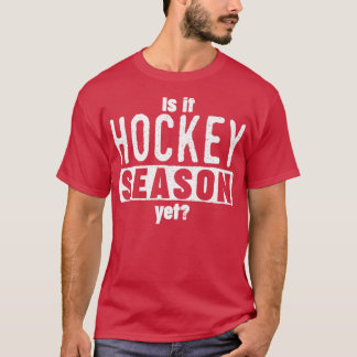 Hockey lovers cant wait for hockey season T-Shirt