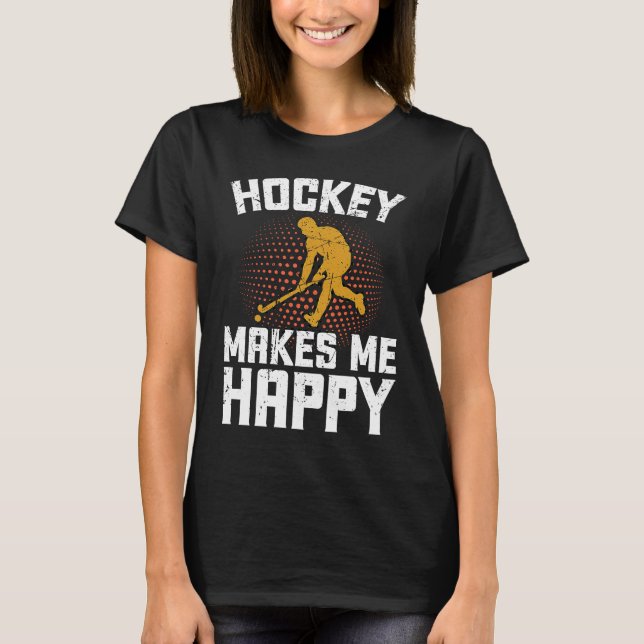 Hockey Makes Me Happy Ice Hockey Frisbee  1 T-Shirt (Front)