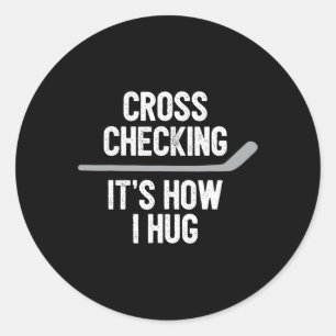 Hockey Men Women Cross Checking It's How I Hug Classic Round Sticker