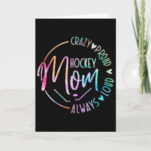 Hockey Mom Crazy Proud Always Loud Tie Dye Mother' Card