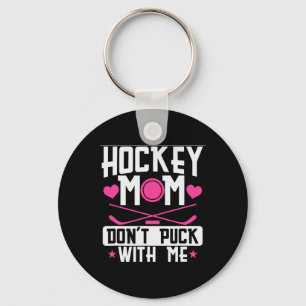 Hockey Mom Dont Puck With Me  Key Ring