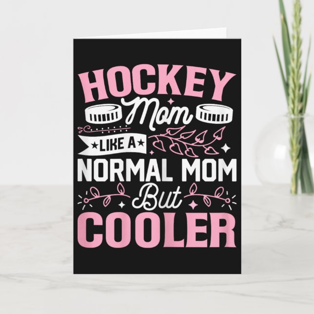 Hockey Mom Like A Normal Mom But Cooler Funny Ice  Card (Front)