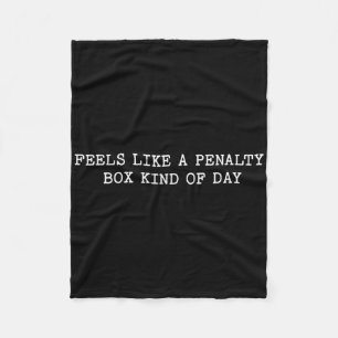 Hockey Mom Quote Saying Feels Like A Penalty Box K Fleece Blanket