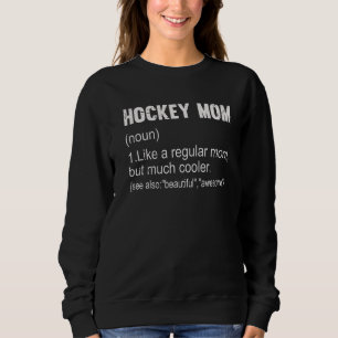 Hockey Mum Definition Hockey Mum For Women Sweatshirt