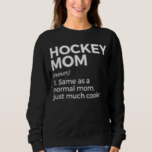 Hockey Mum Definition Sweatshirt